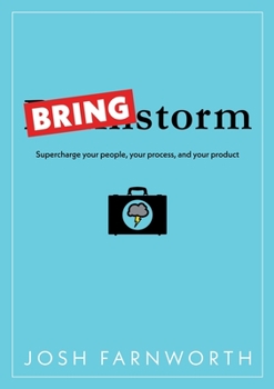 Paperback Bringstorm: Supercharge your people, your process, and your product Book