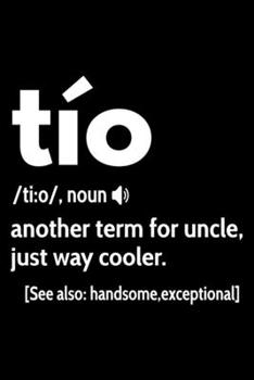 Tio: Funny Uncle Gifts, Cool Uncle Notebook, Uncle Definition Journal, Gift for Spanish Uncle