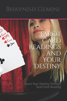 Paperback Tarot Card Readings and Your Destiny: Learn Your Destiny through Tarot Card Reading Book