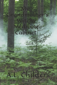 Paperback My Grandmother's Witchy Medicine Cabinet Book
