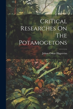 Paperback Critical Researches On The Potamogetons Book