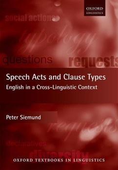 Speech Acts and Clause Types: English in a Cross-Linguistic Context - Book  of the Oxford Textbooks in Linguistics