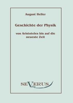 Paperback Geschichte der Physik von Aristoteles bis auf die neueste Zeit: Bd. 1: Von Aristoteles bis Galilei [German] Book