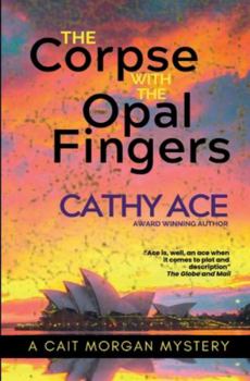 The Corpse with the Opal Fingers (The Cait Morgan Mysteries) - Book #13 of the Cait Morgan