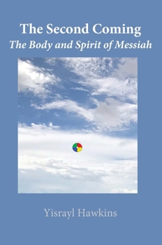 The Second Coming: The Body and Spirit of Messiah