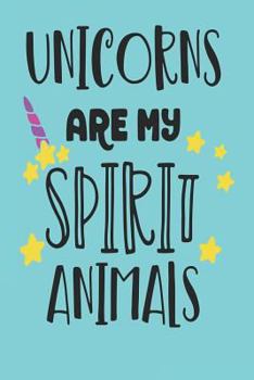 Paperback Unicorns Are My Spirit Animals: Small Lined Unicorn Notebook Book