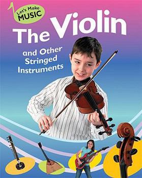 Library Binding The Violin and Other Stringed Instruments Book