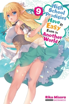 Paperback High School Prodigies Have It Easy Even in Another World!, Vol. 9 (Light Novel): Volume 9 Book