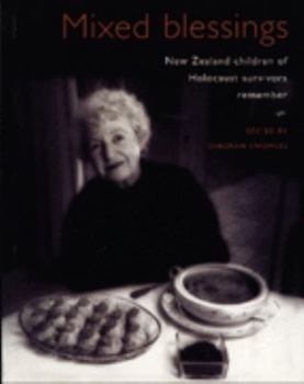 Paperback Mixed Blessings: New Zealand Children of Holocaust Survivors Remember Book