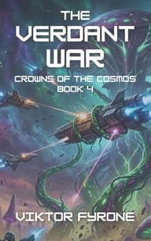 Paperback The Verdant War: Crowns of the Cosmos Book 4 Book