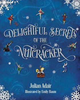 Hardcover Delightful Secrets of the Nutcracker Book