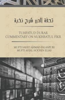 Paperback TUHFATUD DURAR - Commentary On Nukhbatul Fikr Book