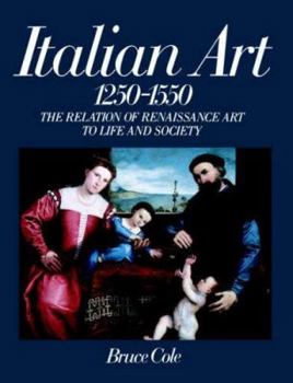 Paperback Italian Art 1250-1550: The Relation of Renaissance Art to Life and Society Book