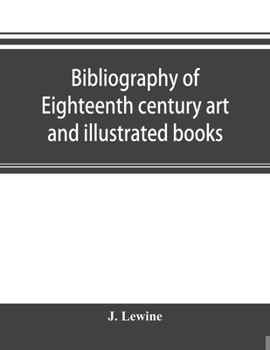 Paperback Bibliography of eighteenth century art and illustrated books; being a guide to collectors of illustrated works in English and French of the period Book