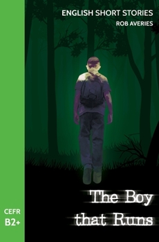 Paperback English Short Stories: The Boy That Runs (CEFR Level B2+) Book