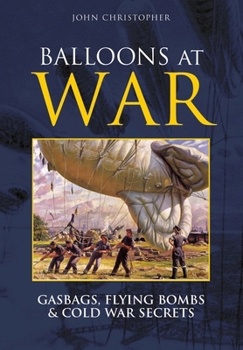 Paperback Balloons at War: Gasbags, Flying Bombs & Cold War Secrets Book
