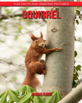 Paperback Squirrel: Fun Facts and Amazing Pictures Book