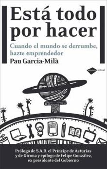 Paperback Esta Todo Por Hacer: Cuando el Mundo Se Derrumbe, Hazte Emprendedor [Spanish] Book