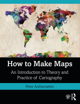 Paperback How to Make Maps: An Introduction to Theory and Practice of Cartography Book