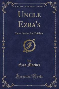 Paperback Uncle Ezra's: Short Stories for Children (Classic Reprint) Book