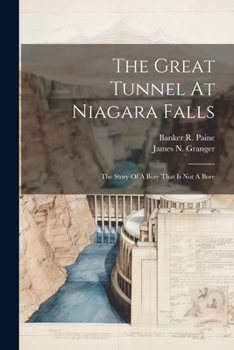 Paperback The Great Tunnel At Niagara Falls: The Story Of A Bore That Is Not A Bore Book