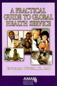 Paperback A Practical Guide to Global Health Service Book