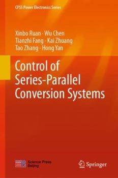 Hardcover Control of Series-Parallel Conversion Systems Book