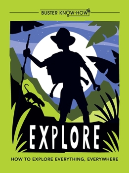 Paperback Explore: How to Explore Everything, Everywhere Book
