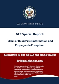Paperback Pillars of Russia's Disinformation and Propaganda Ecosystem: Annotated in the AI Lab at NimbleBooks.com Book