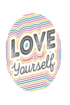 Love yourself original edition: Notebook with love and Journal with 120 lined pages 6x9 inches