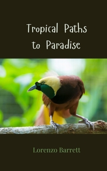 Tropical Paths to Paradise