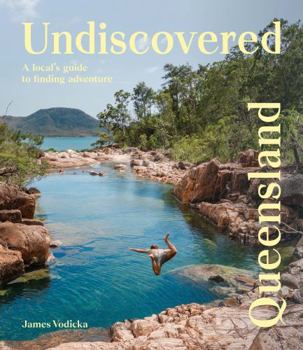 Flexibound Hardie Grant Explore Undiscovered Queensland A Locals Guide to Finding Adventure. Book