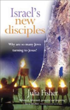 Paperback Israel's New Disciples: Why Are So Many Jews Turning to Jesus? Book