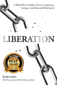 Paperback Liberation: A World War II Thriller of Love, Compassion, Courage, Leadership and Redemption Book