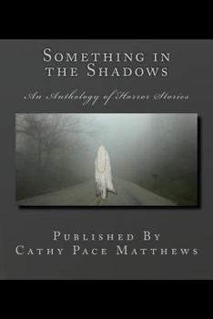 Paperback Something in the Shadows: An Anthology of Horror Stories Book