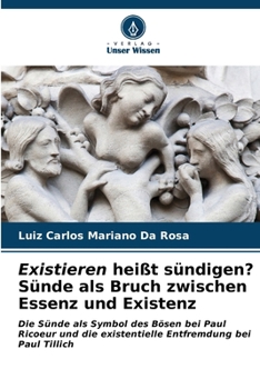 Paperback Existieren heißt sündigen? Sünde als Bruch zwischen Essenz und Existenz [German] Book