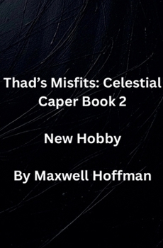 Paperback Thad's Misfits: Celestial Caper Book 2 New Hobby Book