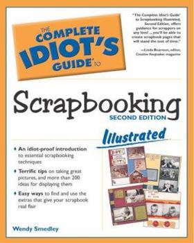 Paperback The Complete Idiot's Guide to Scrapbooking Illustrated, 2e Book
