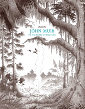 John Muir: To the Heart of Solitude (NBM Comics Biographies)