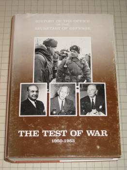 History of the Office of the Secretary of Defense, Volume II: The Test of War, 1950-1953 - Book #2 of the Secretaries of Defense Historical Series