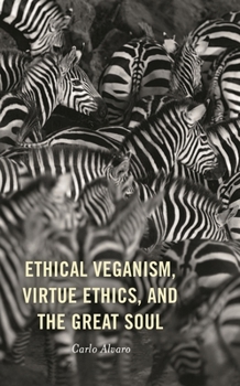 Paperback Ethical Veganism, Virtue Ethics, and the Great Soul Book
