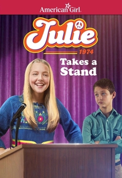Julie Takes a Stand - Book  of the American Girl: Julie