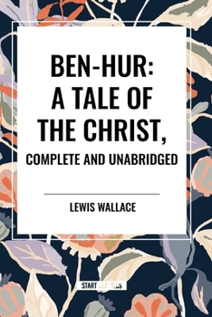 Paperback Ben-Hur: A Tale of the Christ, Complete and Unabridged Book