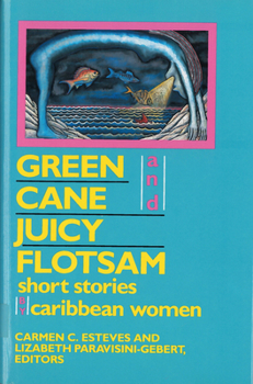 Paperback Green Cane and Juicy Flotsam: Short Stories by Caribbean Women Book
