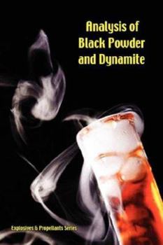 Paperback Analysis of Black Powder and Dynamite (Explosives & Propellants Series) Book