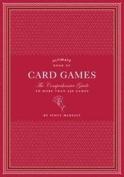 Hardcover Ultimate Book of Card Games: The Comprehensive Guide to More Than 350 Games Book