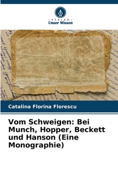 Paperback Vom Schweigen: Bei Munch, Hopper, Beckett und Hanson (Eine Monographie) [German] Book