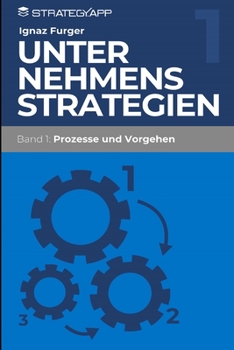 Paperback Unternehmensstrategien 1: Prozesse und Vorgehen [German] Book