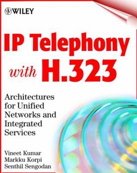 Hardcover IP Telephony with H.323: Architectures for Unified Networks and Integrated Services Book