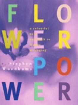 Hardcover Flower Power: A colourful new approach to flower arranging Book